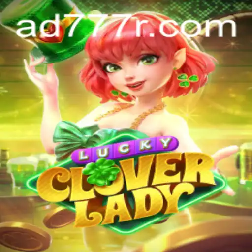 Discover the Thrilling World of LuckyCloverLady: Embrace Your Fortunes with AD777
